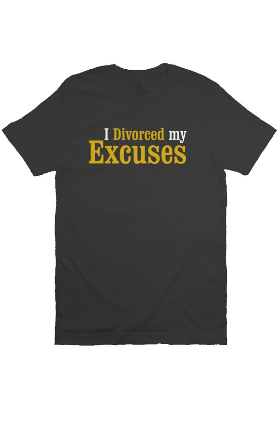 Divorce Your Excuses Tshirt