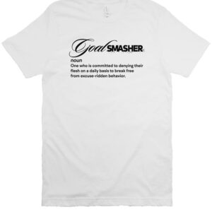 Goal Smasher Definition - Tshirt